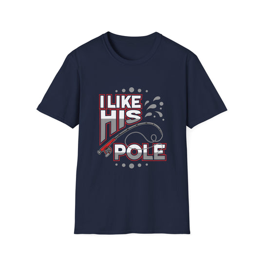 I Like His Pole | Deluxe Tee