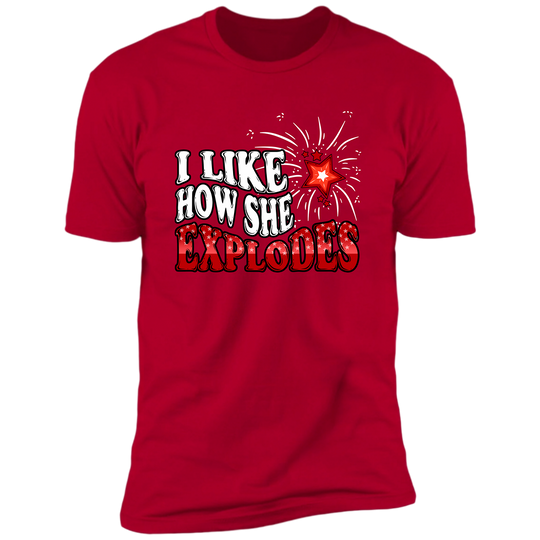 I Like How She Explodes | Deluxe Tee